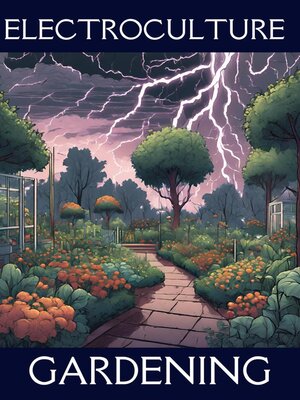 cover image of Electroculture Gardening